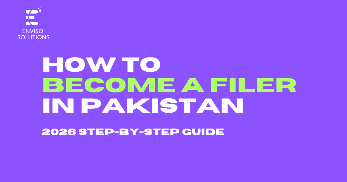 How to become a filer in Pakistan 2026 guide by Enviso Solutions